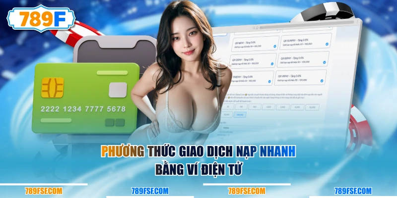 Phương thức giao dịch nạp nhanh bằng ví điện tử